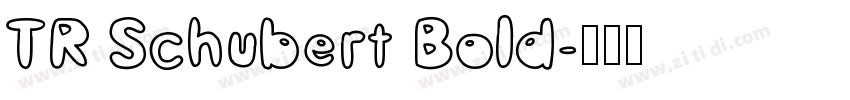 TR Schubert Bold字体转换